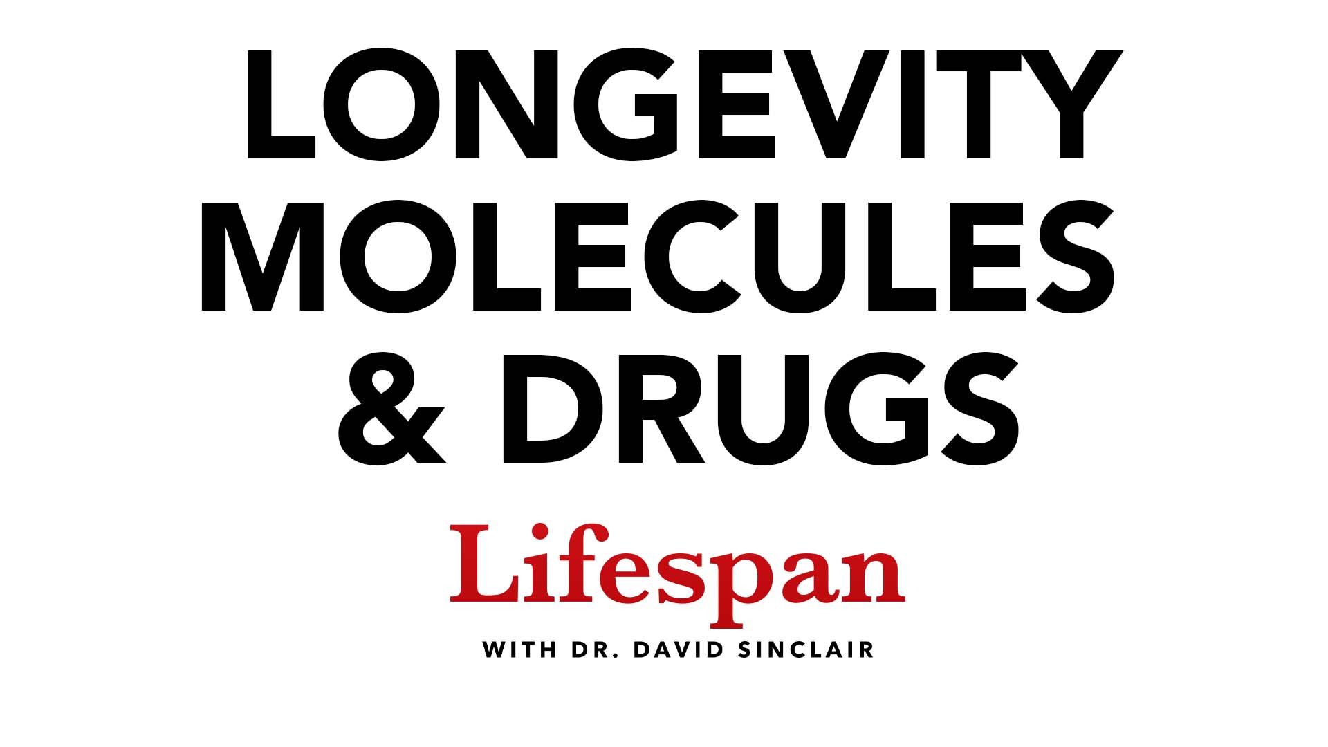 NMN, NR, Resveratrol, Metformin & Other Molecules for Longevity